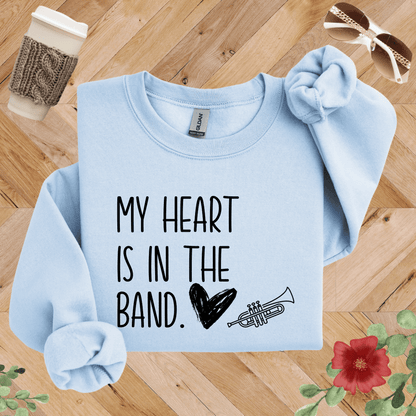 My Heart is in the Band Trumpet Sweatshirt
