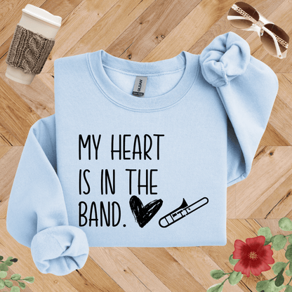 My Heart is in the Band Trombone Sweatshirt