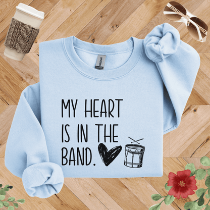 My Heart is in the Band Drumline Sweatshirt