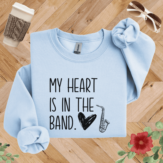 My Heart is in the Band Saxophone Sweatshirt