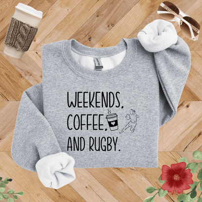 Weekends, Coffee, and Rugby Sweatshirt